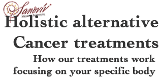 Holistic and Alternative medicine for Cancer at Sanoviv. Visit our Cancer information center.